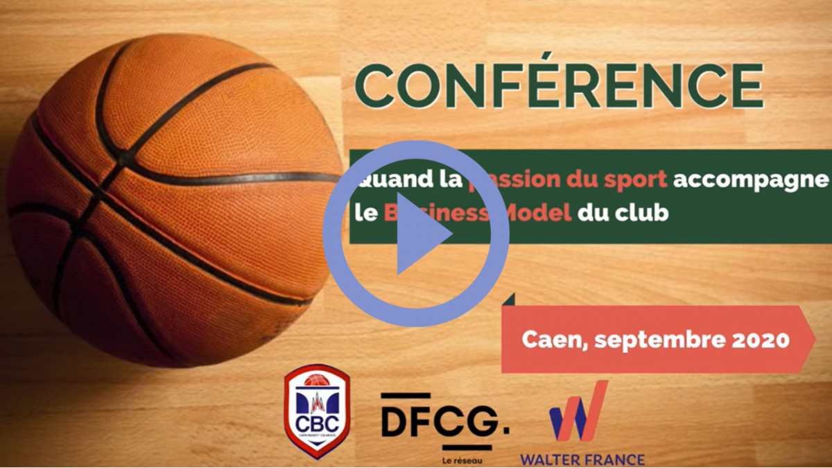 QUAND LA PASSION DU SPORT ACCOMPAGNE LE BUSINESS MODEL DU CLUB - CONFERENCE WALTER FRANCE - DFCG